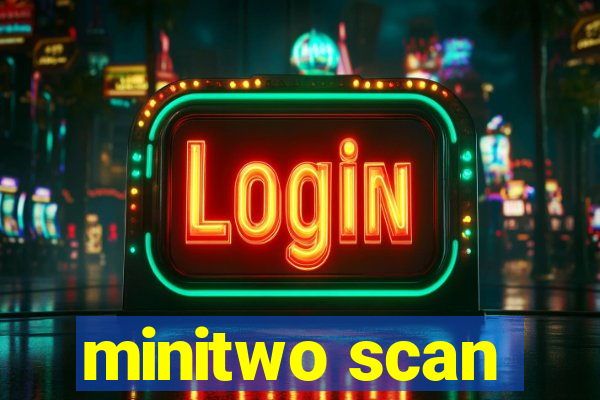 minitwo scan